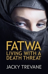 Jacky Trevane - Fatwa - Living with a death threat.