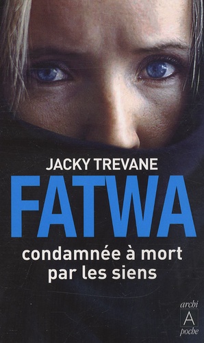 Jacky Trevane - Fatwa - Condamnée à mort par les siens.