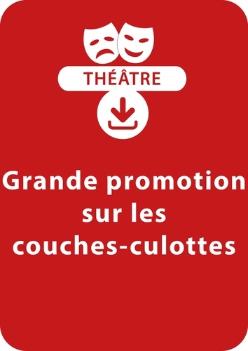Jacky Viallon - THEATRALE  : Grande promotion sur les couches-culottes - Une pièce de théâtre à télécharger.