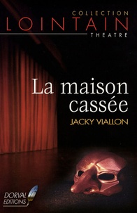 Jacky Viallon - La maison cassée.