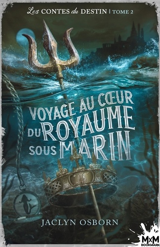 Les contes du destin Tome 2 Voyage au coeur du royaume sous marin