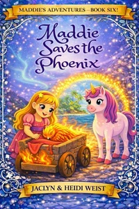Maddie Saves the Phoenix