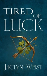 Tired of Luck