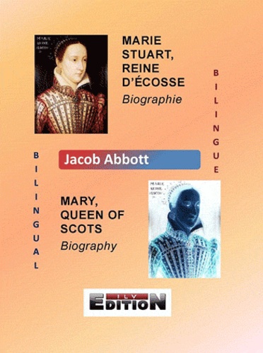Jacob Abbot - Marie Stuart reine d'Ecosse.