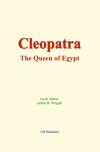 Cleopatra : the Queen of Egypt