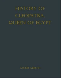 History of Cleopatra, Queen of Egypt