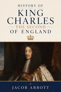 History of King Charles the Second of England