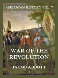 War of the Revolution (American History Vol. 7)