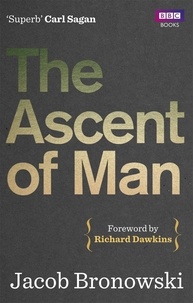Jacob Bronowski - The Ascent Of Man.