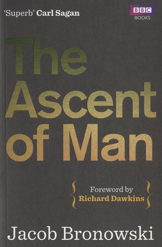 Jacob Bronowski - The Ascent of Man.