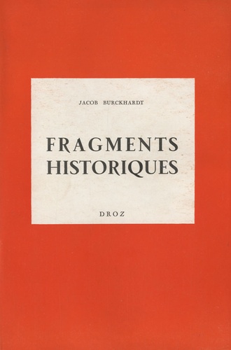 Jacob Burckhardt - Fragments historiques.