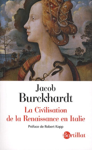 Jacob Burckhardt - La Civilisation de la Renaissance en Italie.