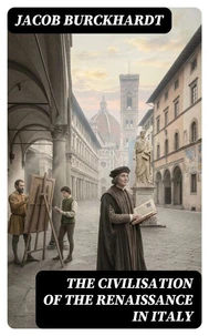 The Civilisation of the Renaissance in Italy