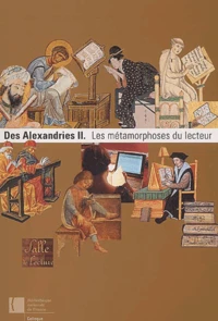 Des Alexandries. Volume 2, Les Metamorphoses Du Lecteur