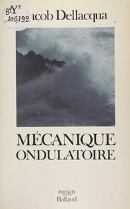 Jacob Dellacqua - Mécanique ondulatoire.
