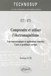 Comprendre et utiliser l'électromagnétisme