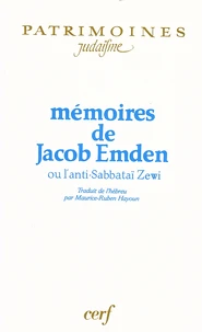 Mémoires de Jacob Emden ou l'anti-Sabbataï Zewi