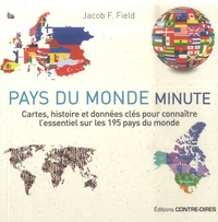 Jacob Field - Pays du monde minute - Cartes, histoire et données clés pour connaître l’essentiel sur les 195 pays du monde.