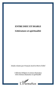 Entre Dieu et diable : littérature et spiritualité