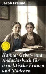 Hanna: Gebet- und Andachtsbuch für israelitische Frauen und Mädchen