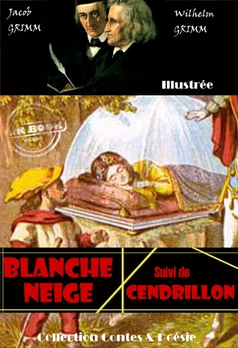 Blanche neige suivi de Cendrillon. édition entièrement illustrée