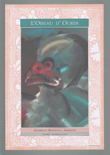 Jacob Grimm et Wilhelm Grimm - L'Oiseau d'Ourdi.