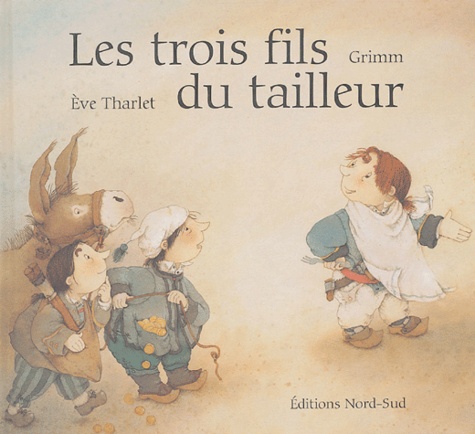 Jacob Grimm et Eve Tharlet - Les trois fils du tailleur.