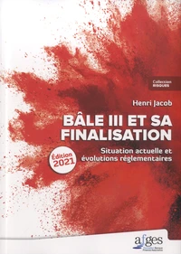 Bâle III et sa finalisation