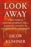 Look Away. A True Story of Murders, Bombings, and a Far-Right Campaign to Rid Germany of Immigrants