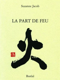 La part de feu. précédé de Le deuil de la rancune