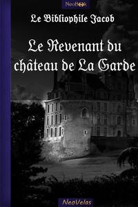 Jacob Le Bibliophile - Le Revenant du château de La Garde.