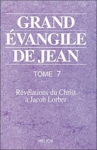 Jacob Lorber - Evangile De Jean Tome 7..