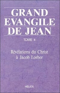 Jacob Lorber - Grand Evangile De Jean. Tome 4.