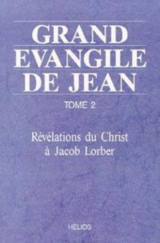 Jacob Lorber - Grand Evangile De Jean. Tome 2.