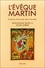 L'Evêque Martin ; Evolution d'une âme dans l'au-delà. Révélations faîtes à Jacob Lorber
