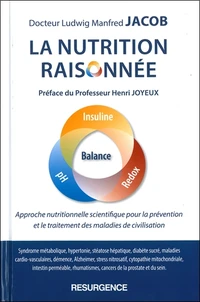 La nutrition raisonnée : approche nutritionnelle scientifique pour la prévention et le traitement des maladies de civilisation