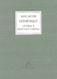 Esthetique. Lettres A Rene Guy Cadou, Extraits 1937-1944