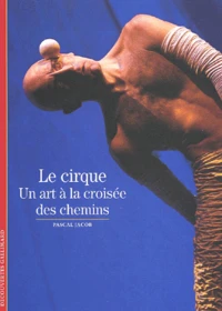 Le Cirque. Un Art A La Croisee Des Chemins