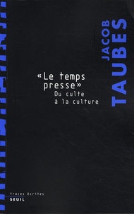 Jacob Taubes - "Le temps presse" - Du culte à la culture.