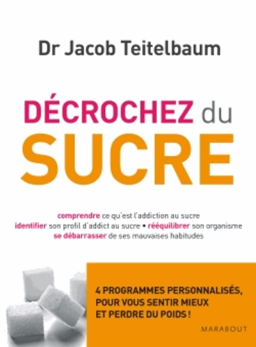 Jacob Teitelbaum - Décrochez du sucre.