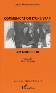 Jacob-Thomas Matthews - Communication d'une star : Jim Morrison.