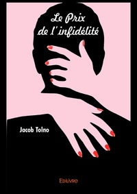 Jacob Tolno - Le prix de l'infidélité.