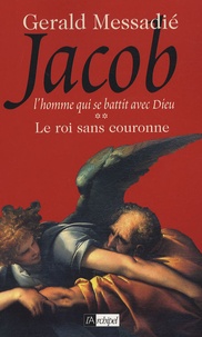 Gerald Messadié - Jacob Tome 2 : Le roi sans couronne.