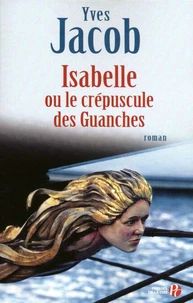 Isabelle ou le crépuscule des guanches