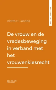 De vrouw en de vredesbeweging in verband met het vrouwenkiesrecht