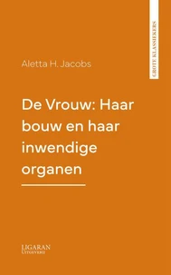 De Vrouw: Haar bouw en haar inwendige organen
