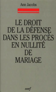 Le Droit De La Defense Dans Les Proces En Nullite De Mariage. Etude De La Jurisprudence Rotale