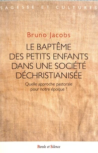 Le baptême des petits enfants dans une société déchristianisée