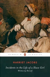 Incidents in the Life of a Slave Girl : Written by Herself