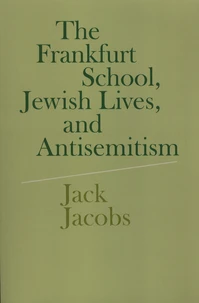 The Frankfurt School, Jewish Lives, and Antisemitism